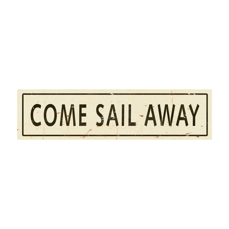 CAL295 - 5 X 20 COME SAIL AWAY VINTAGE SIGN