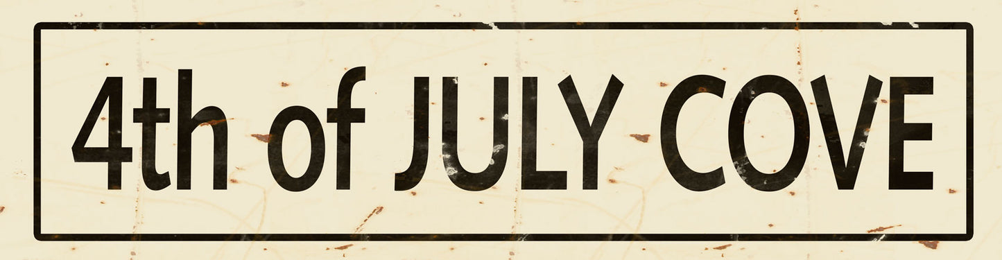 CAL422 - 5 X 20 VINTAGE SIGN - 4TH OF JULY COVE