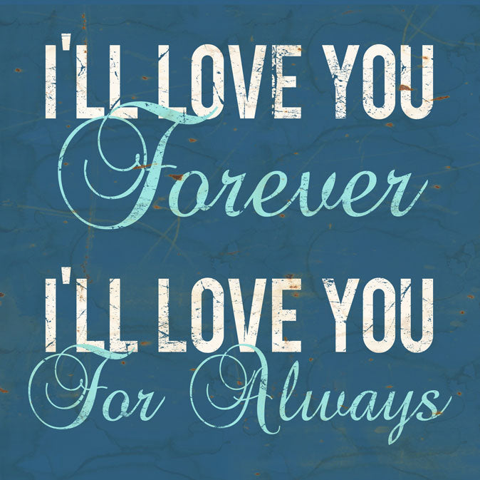 CAL458 - 12 X 12 LOVE YOU FOREVER IN BLUE VINTAGE SIGN