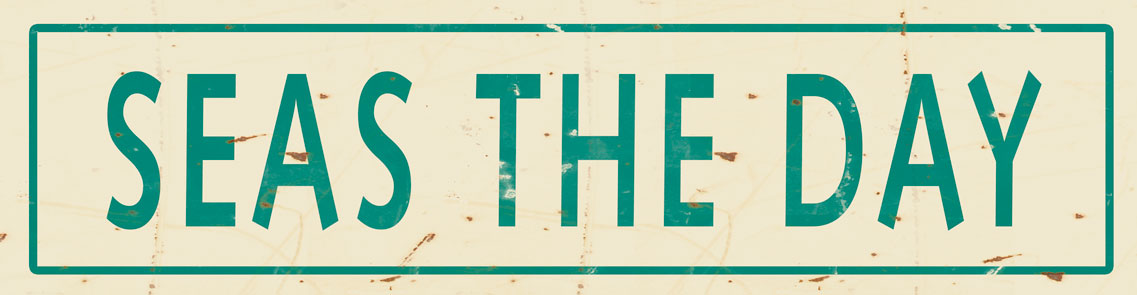 CAL490 - 5 X 20 - VINTAGE SIGN - SEAS THE DAY CREME/ AQUA