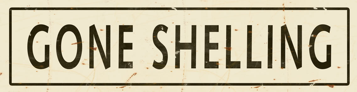 CAL528 - 5 X 20 GONE SHELLING VINTAGE SIGN