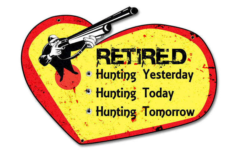 Retired Hunting Yesterday Vintage Sign