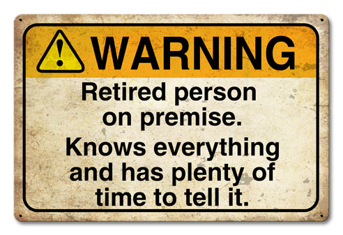 Warning Retired Person On Premises Vintage Sign