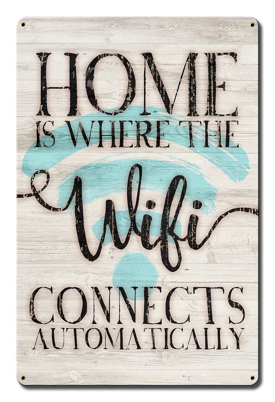 Home Is Where The WiFi Connects Automatically Vintage Sign
