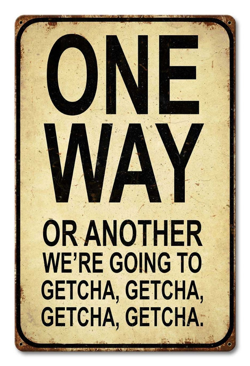 One Way Or Another Vintage Sign