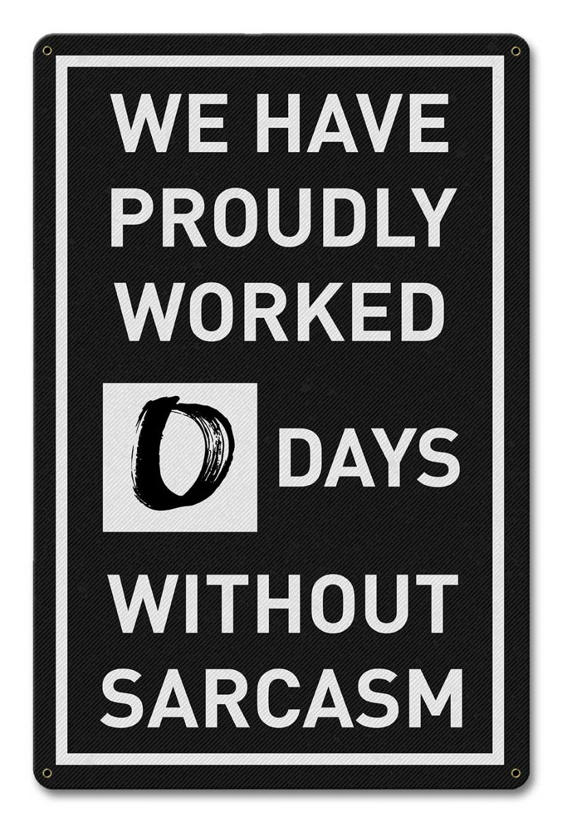 0 Days Without Sarcasm