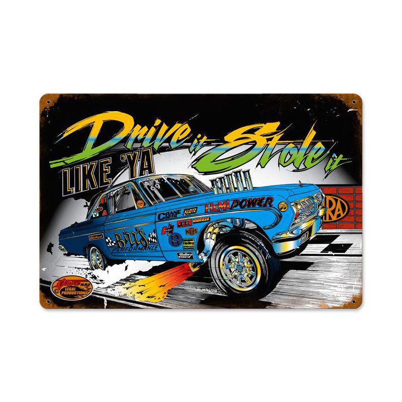 Drive It Stole It Vintage Sign