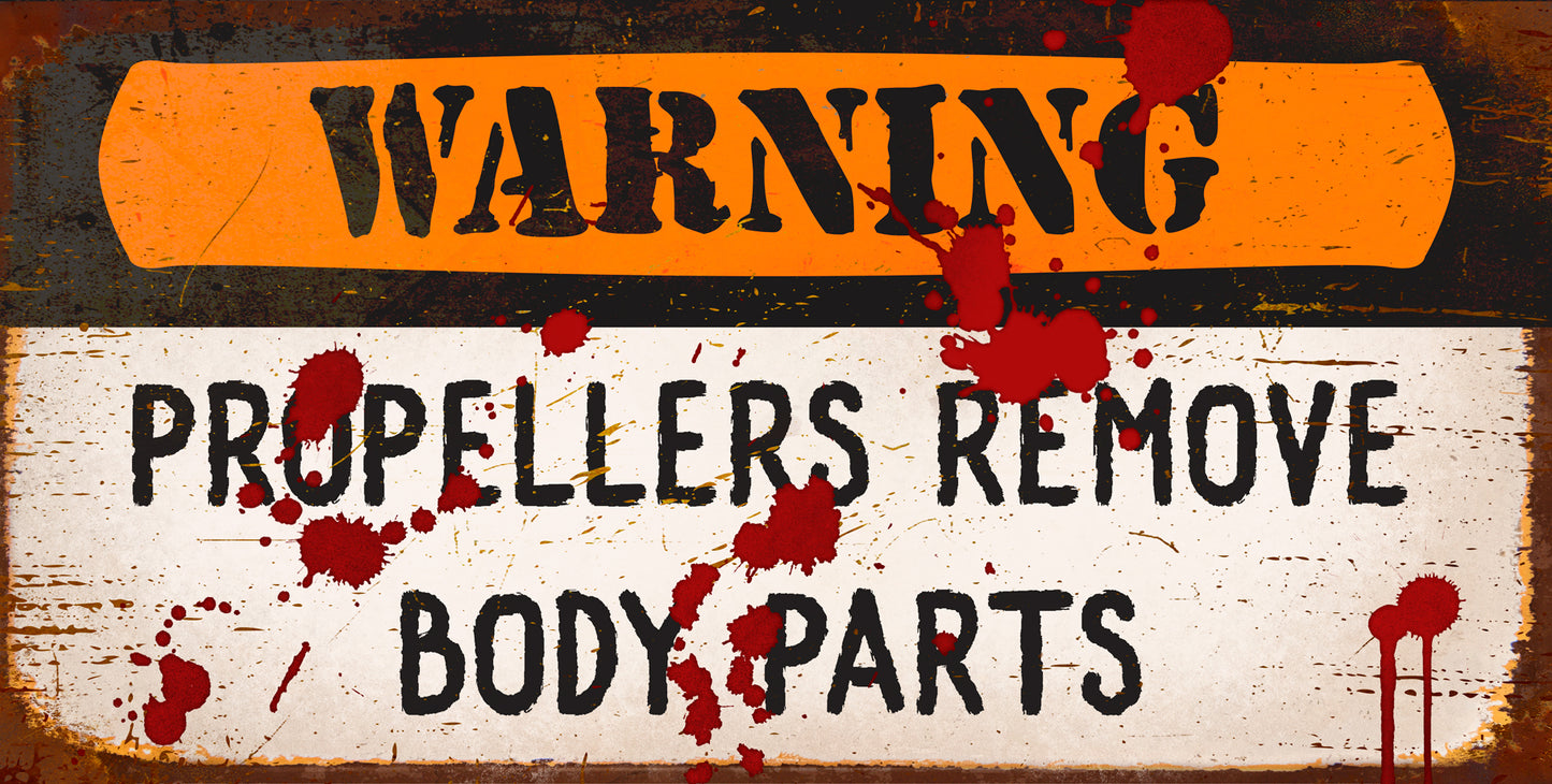 BNB005 - WARNING PROPELLER BODY PARTS - PLASMA