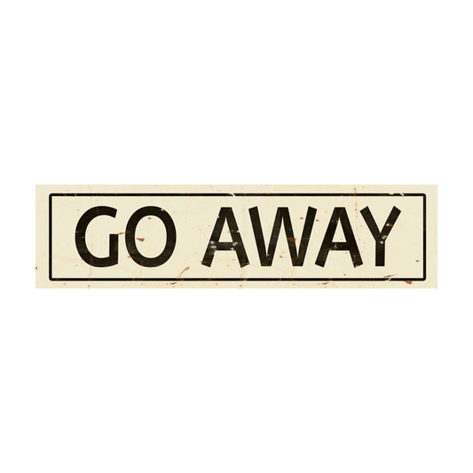 CAL237 - 5 X 20 GO AWAY VINTAGE SIGN