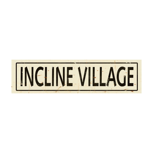 CAL239 - 5 X 20 INCLINE VILLAGE VINTAGE SIGN