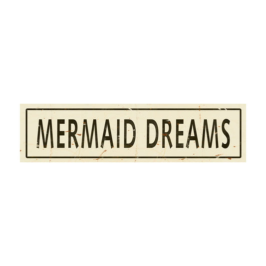 CAL300 - 5 X 20 MERMAID DREAMS VINTAGE SIGN