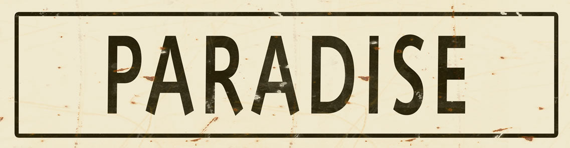 CAL343 - 5 X 20 - VINTAGE SIGN - PARADISE - CREME/BLK