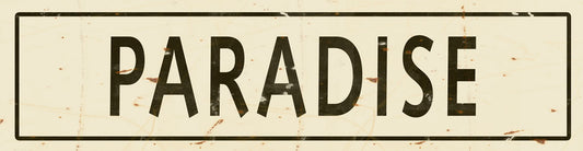 CAL343 - 5 X 20 - VINTAGE SIGN - PARADISE - CREME/BLK