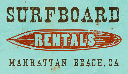 CAL362 - 14 X 8 SURFBOARD RENTALS MANHATTAN BEACH VINTAGE SIGN