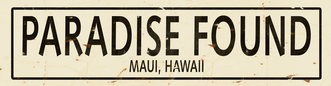 CAL375 - 5 X 20 - VINTAGE SIGN - PARADISE FOUND MAUI BLACK LETTERS