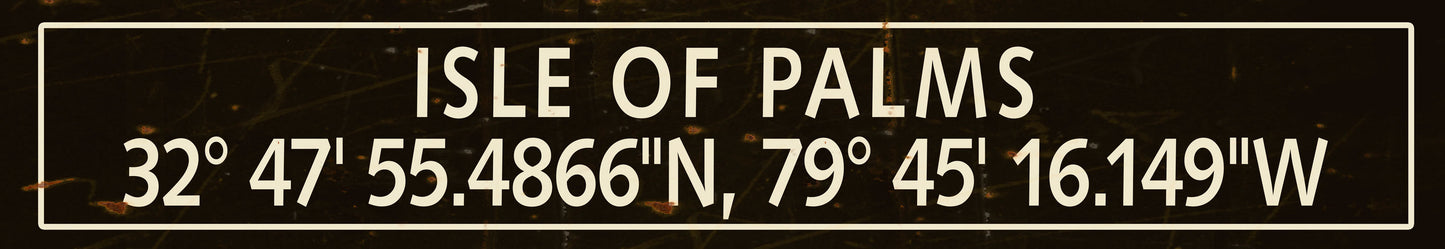 CAL410 - 36 X 6 ISLE OF PALMS LAT LONG VINTAGE SIGN