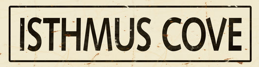 CAL431 - 5 X 20 VINTAGE SIGN - ISTHMUS COVE
