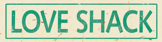 CAL478 - 20 X 5 STREET SIGN - LOVE SHACK CREME/AQUA VINTAGE SIGN
