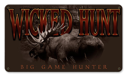 WICKED HUNT MOOSE Vintage Sign