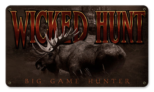 WICKED HUNT MOOSE Vintage Sign