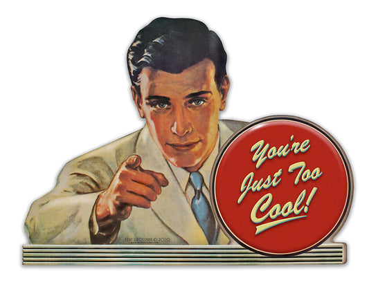 You're Too Cool