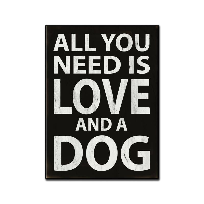 All You Need Is Love And A Dog Vintage Sign
