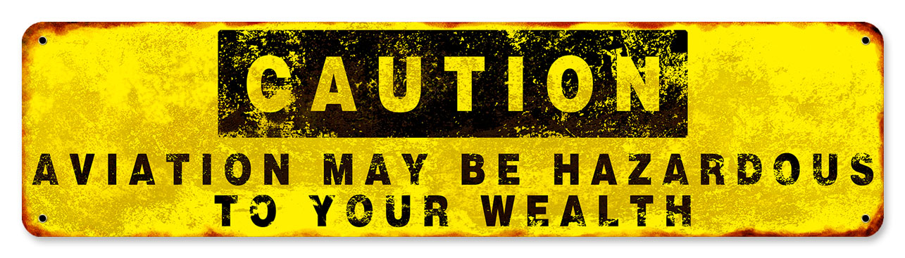 Caution Aviation May Be Hazardous To You Wealth