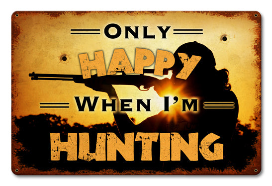 Only Happy Hunting Vintage Sign