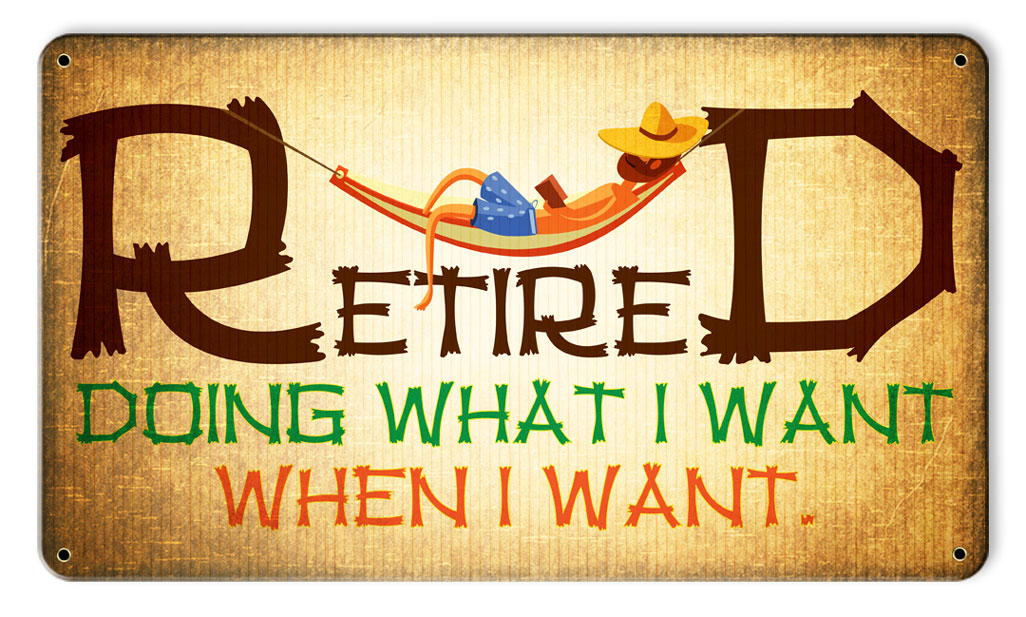 Retired Doing What I Want Vintage Sign