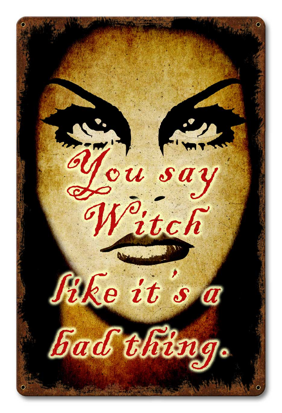 You Say Witch Vintage Sign