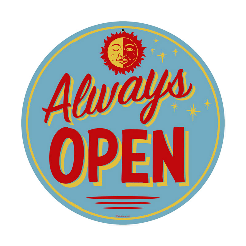 Always Open Vintage Sign