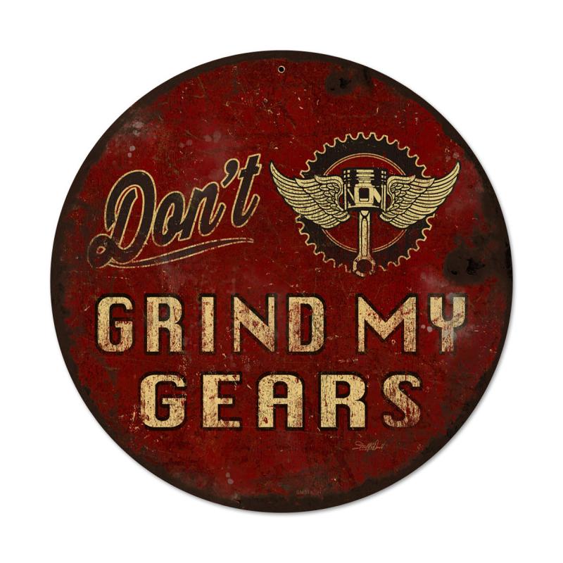 Don'T Grind My Gears Vintage Sign