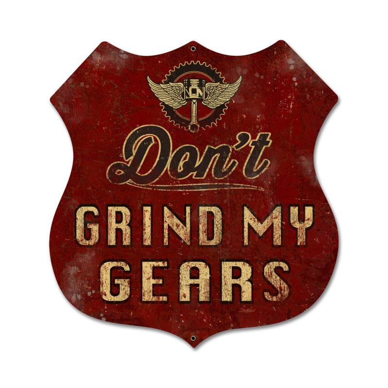 Don'T Grind My Gears Vintage Sign