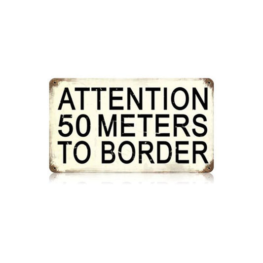 50 Meters To Border Vintage Sign