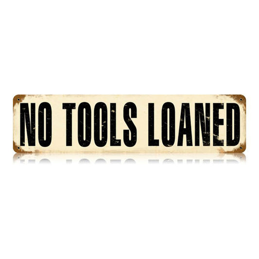 No Tools Loaned Vintage Sign