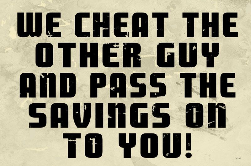 We Cheat the Other Guy Vintage Sign