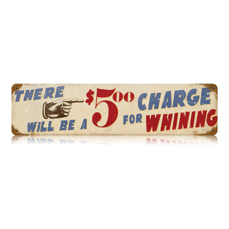 Charge For Whining Vintage Sign