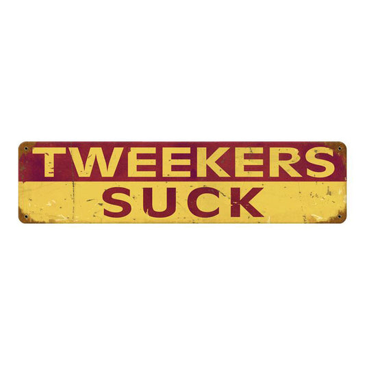 Tweekers Suck Vintage Sign