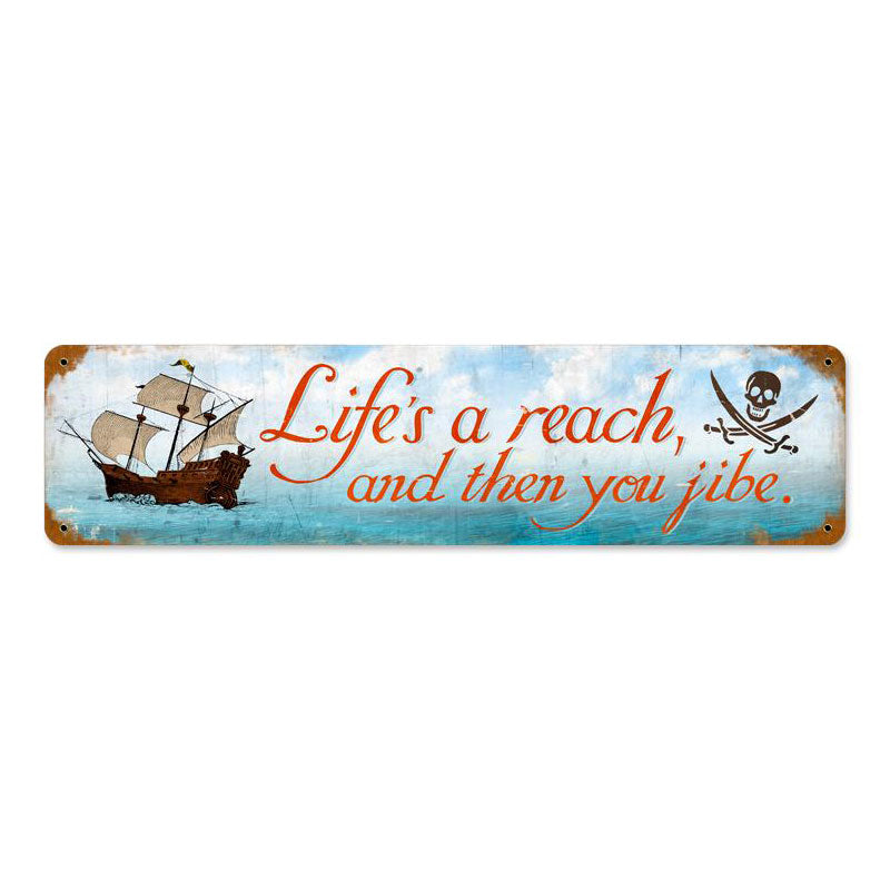 Life's a Reach then you Jibe Vintage Sign
